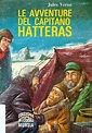 Jules Verne - Avventure del capitano Hatteras ed. Mursia | Hatteras ...