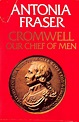Cromwell - Our Chief of Men: Fraser, Antonia: 9780297765561: Amazon.com ...
