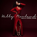 Kelly Rowland - Talk A Good Game by VanityCovers on DeviantArt