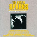 ‎The Best of Sparks: Music That You Can Dance To - Album by Sparks ...