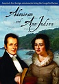 Adoniram and Ann Judson: Spent For God | Christian History Institute
