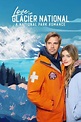 Love in Glacier National: A National Park Romance (2023) Movie ...