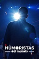 HUMORISTAS del mundo (serie 2019) - Tráiler. resumen, reparto y dónde ...