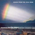Hector Zazou - Chansons des mers froides / Songs From the Cold Seas ...