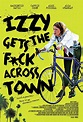 First Poster for Comedy-Drama 'Izzy Gets the F*ck Across Town ...