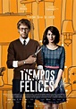 Tiempos felices Movie Poster (#2 of 2) - IMP Awards