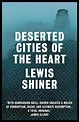 Deserted Cities of the Heart: : Lewis Shiner: Head of Zeus