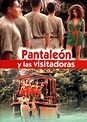 Pantaleón y las visitadoras (1999) - FilmAffinity