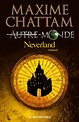 Autre-Monde Tome 6 Neverland - Maxime Chattam | Maxime chattam, Autre ...