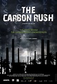 The Carbon Rush : Mega Sized Movie Poster Image - IMP Awards