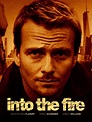 Into the Fire (2005) - Rotten Tomatoes