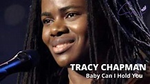 TRACY CHAPMAN - BABY CAN I HOLD YOU - YouTube