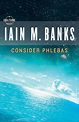 Amazon.com: Consider Phlebas (A Culture Novel Book 1) eBook : Banks ...