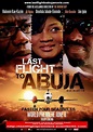 Last Flight to Abuja (2012) - Película eCartelera