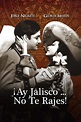 ‎Ay Jalisco No Te Rajes! (1941) directed by Joselito Rodríguez ...