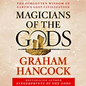 Magicians of the Gods | Graham Hancock | Macmillan