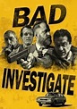 Bad Investigate (película) - EcuRed