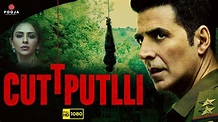 Cuttputlli Full Movie 2022 | Akshay Kumar, Rakul Preet Singh, Sargun ...