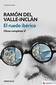 EL RUEDO IBERICO (OBRAS COMPLETAS VALLE-INCLAN 5) - RAMON DEL VALLE ...