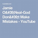 Jamie O'Neal-God Don't Make Mistakes - YouTube | Making mistakes ...