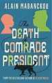 The Death of Comrade President - Alain Mabanckou (DELIVERY TO EU ONLY ...