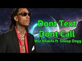 Wiz Khalifa - Dont Text Dont Call ft Snoop Dogg (Lyrics) - YouTube