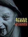Prime Video: Studs Terkel: Listening To America