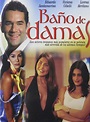 Baño de damas - Película 2003 - Cine.com