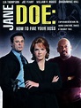 Jane Doe: How to Fire Your Boss (2007) - Rotten Tomatoes