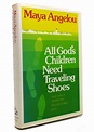 ALL GOD'S CHILDREN NEED TRAVELING SHOES | Maya Angelou | First Edition ...