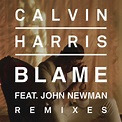‎Blame (feat. John Newman) [Remixes] - EP - Calvin Harris的專輯 - Apple Music