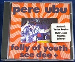 Pere Ubu – Folly Of Youth See Dee + - 13595641104 - oficjalne archiwum ...