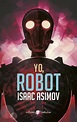 RESUMEN Y SINOPSIS DE YO ROBOT DE ISAAC ASIMOV