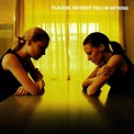 Without you i'm nothing - Placebo - recensione
