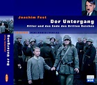 Der Untergang. 3 CDs: Hitler und das Ende des Dritten Reiches von ...