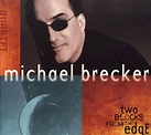 Release “Two Blocks From the Edge” by Michael Brecker - Cover art ...