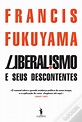 Liberalismo e Seus Descontentes de Francis Fukuyama - Livro - WOOK