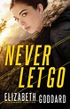 relzreviewz.com Bookchat: Elizabeth Goddard & Never Let Go (with giveaway)