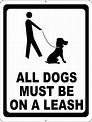 All Dogs Must Be on a Leash Sign – Signs by SalaGraphics