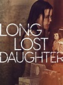 Long Lost Daughter - Where to Watch and Stream - TV Guide