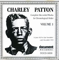 Cun Cun Revival...: Charley Patton - 1990 - Complete Recorded Works ...