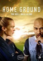 Home Ground (TV Series 2018- ) - Posters — The Movie Database (TMDB)