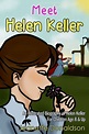 Meet Helen Keller: An Illustrated Biography of Helen Keller. For ...
