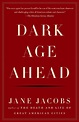 Dark Age Ahead by Jane Jacobs, Paperback, 9781400076703 | Buy online at ...