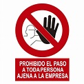 SEÑAL HOMOLOGADA DE PROHIBIDO EL PASO A TODA PERSONA AJENA A LA EMPRESA ...