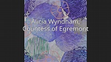 Alicia Wyndham, Countess of Egremont - YouTube