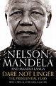 Dare Not Linger: The Presidential Years by Nelson Mandela, Mandla Langa ...