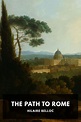 The Path to Rome, by Hilaire Belloc - Free ebook download - Standard ...