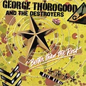 George Thorogood And The Destroyers – Better Than The Rest (1979, Vinyl ...