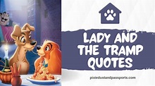 58 Best Lady and the Tramp Quotes! - Pixie Dust and Passports